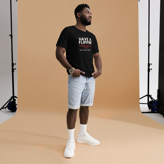 Have A Flippin' Phenomenal Day Unisex t-shirt